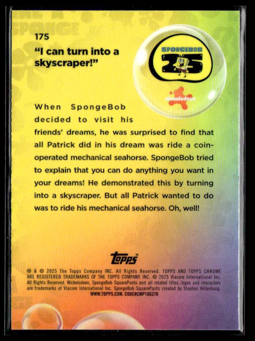 2025 Topps Chrome SpongeBob 25th Anniv #175 "I can turn into a skyscraper!"