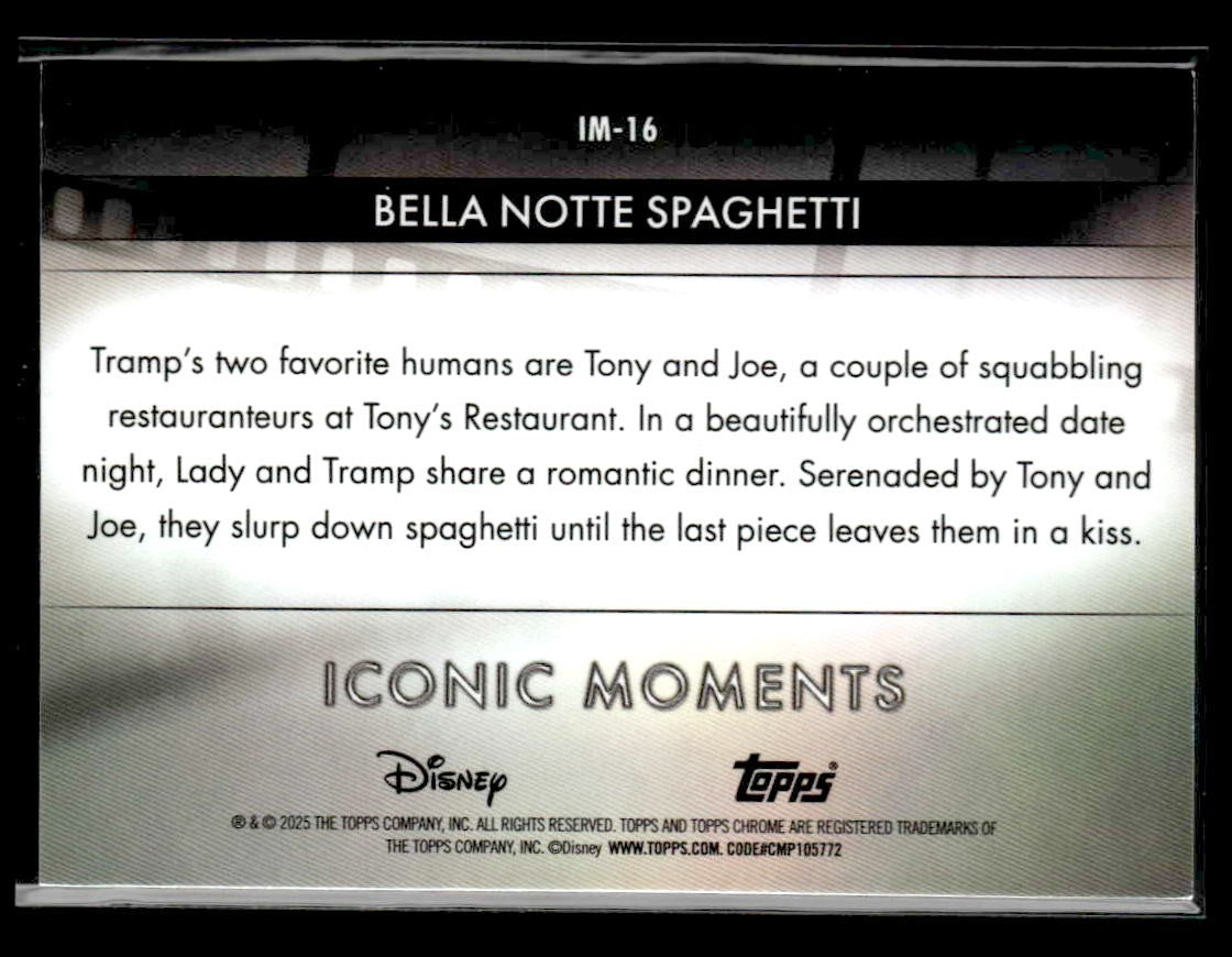 2025 Topps Chrome Disney #IM-16 Bella Notte Spaghetti - Iconic Moments