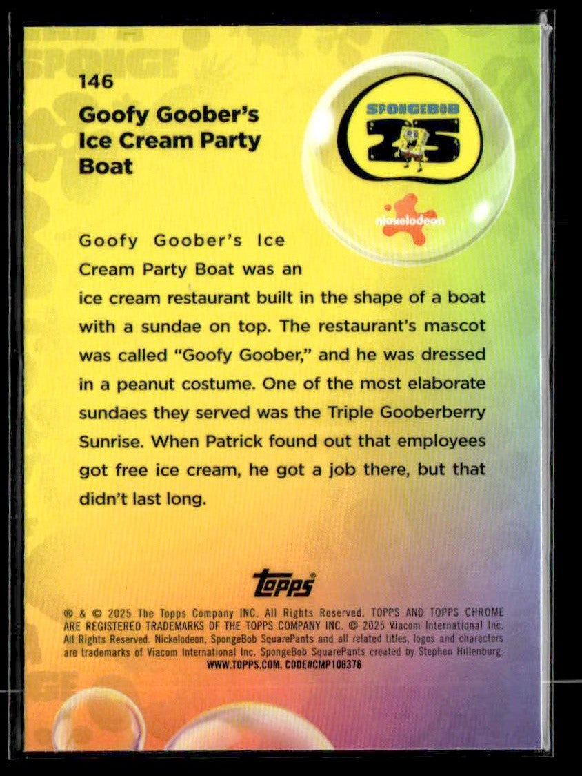 2025 Topps Chrome SpongeBob 25th Anniv #146 Goofy Goober's Ice Cream Party Boat