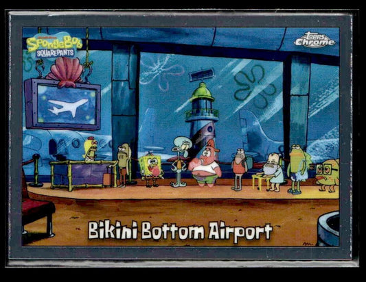 2025 Topps Chrome SpongeBob 25th Anniversary #149 Bikini Bottom Airport