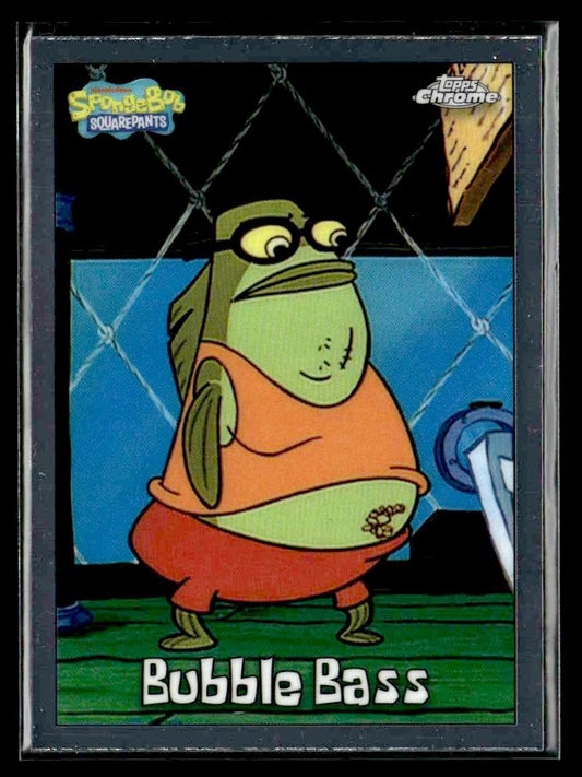 2025 Topps Chrome SpongeBob SquarePants 25th Anniversary #19 Bubble Bass