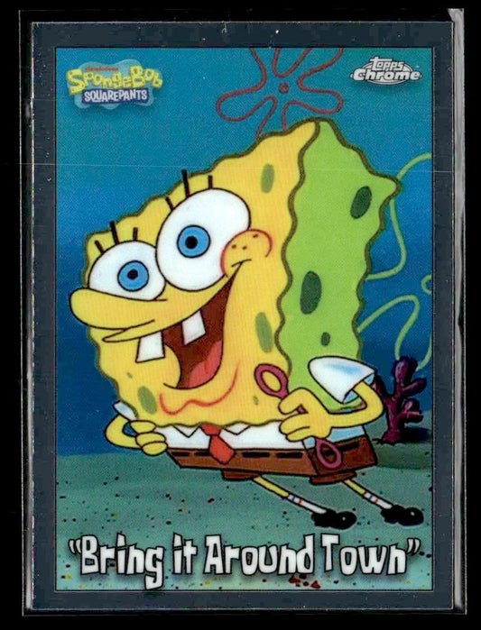 2025 Topps Chrome SpongeBob SquarePants 25th Anniv #85 "Bring it Around Town"