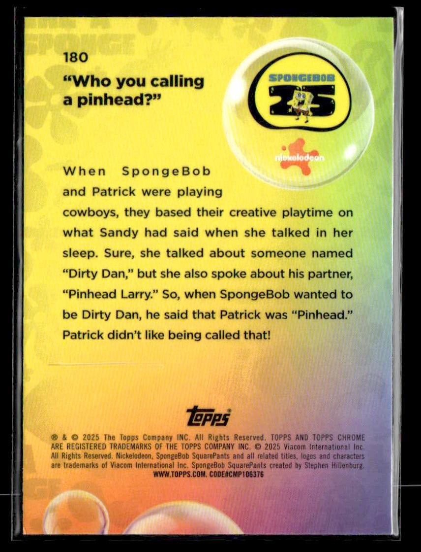 2025 Topps Chrome SpongeBob 25th Anniversary #180 "Who you calling a pinhead?"