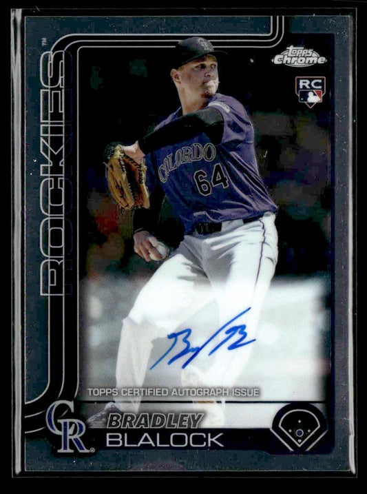 2025 Topps Chrome #RA-BBL Bradley Blalock Rookie Autographs