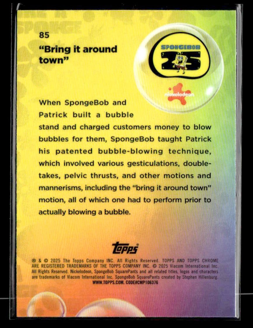 2025 Topps Chrome SpongeBob SquarePants 25th Anniv #85 "Bring it Around Town"
