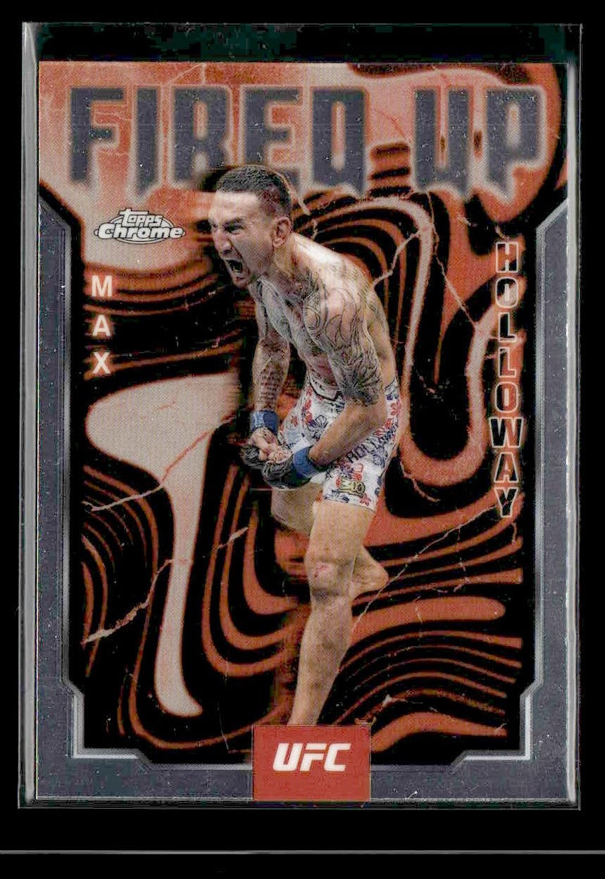 2025 Topps Chrome UFC #FUP-24 Max Holloway Fired Up