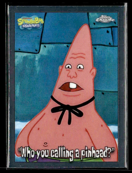 2025 Topps Chrome SpongeBob 25th Anniversary #180 "Who you calling a pinhead?"