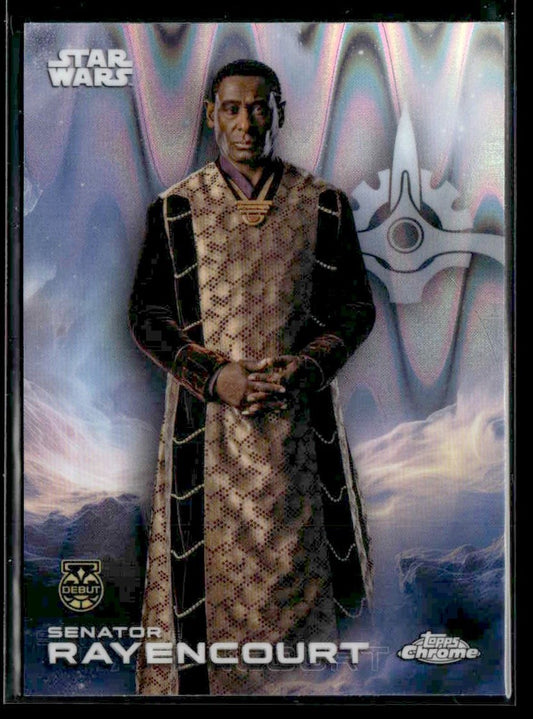 2025 Topps Chrome Star Wars #163 Senator Rayencourt RayWave Refractor