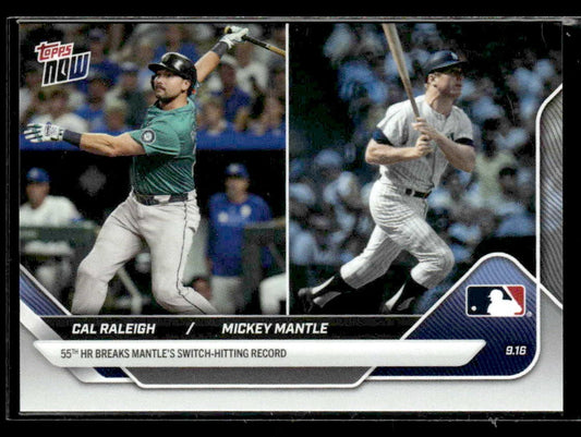 2025 Topps Now #719 Cal Raleigh / Mickey Mantle PR25722