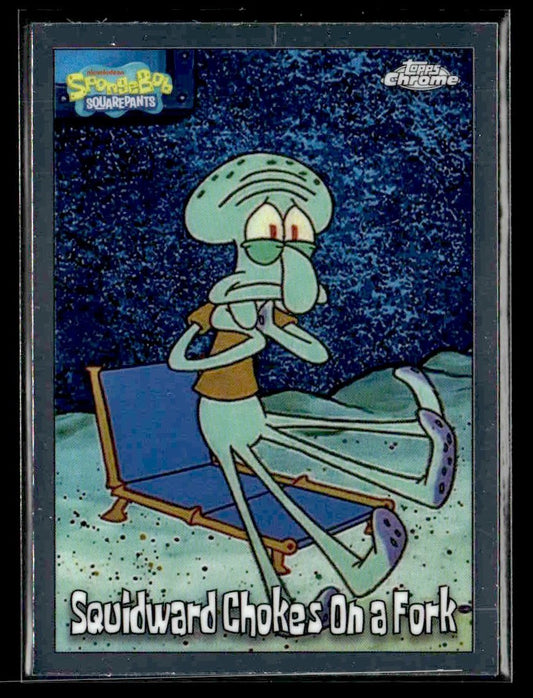2025 Topps Chrome SpongeBob 25th Anniv #90 Squidward Chokes On a Fork