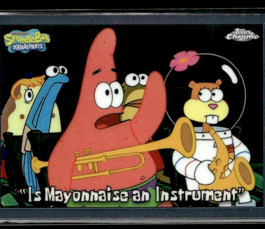 2025 Topps Chrome SpongeBob 25th Anniversary #69 "Is Mayonnaise an Instrument"